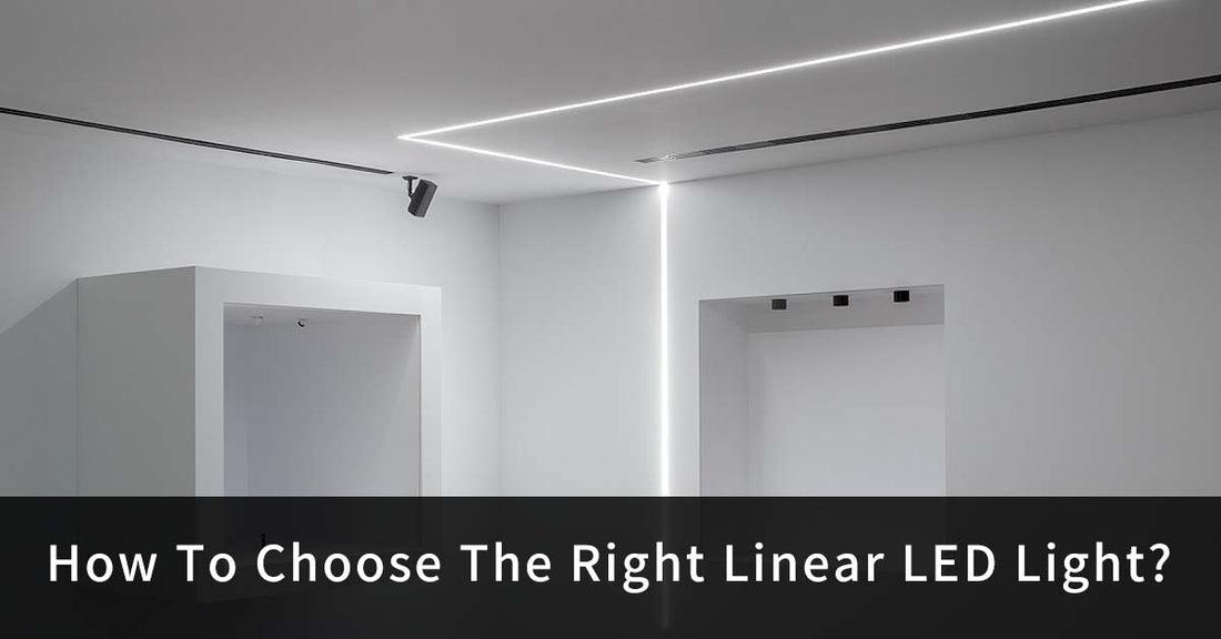How To Choose The Right Linear LED Light?