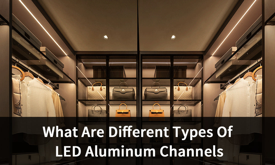 What Are Different Types Of LED Aluminum Channels